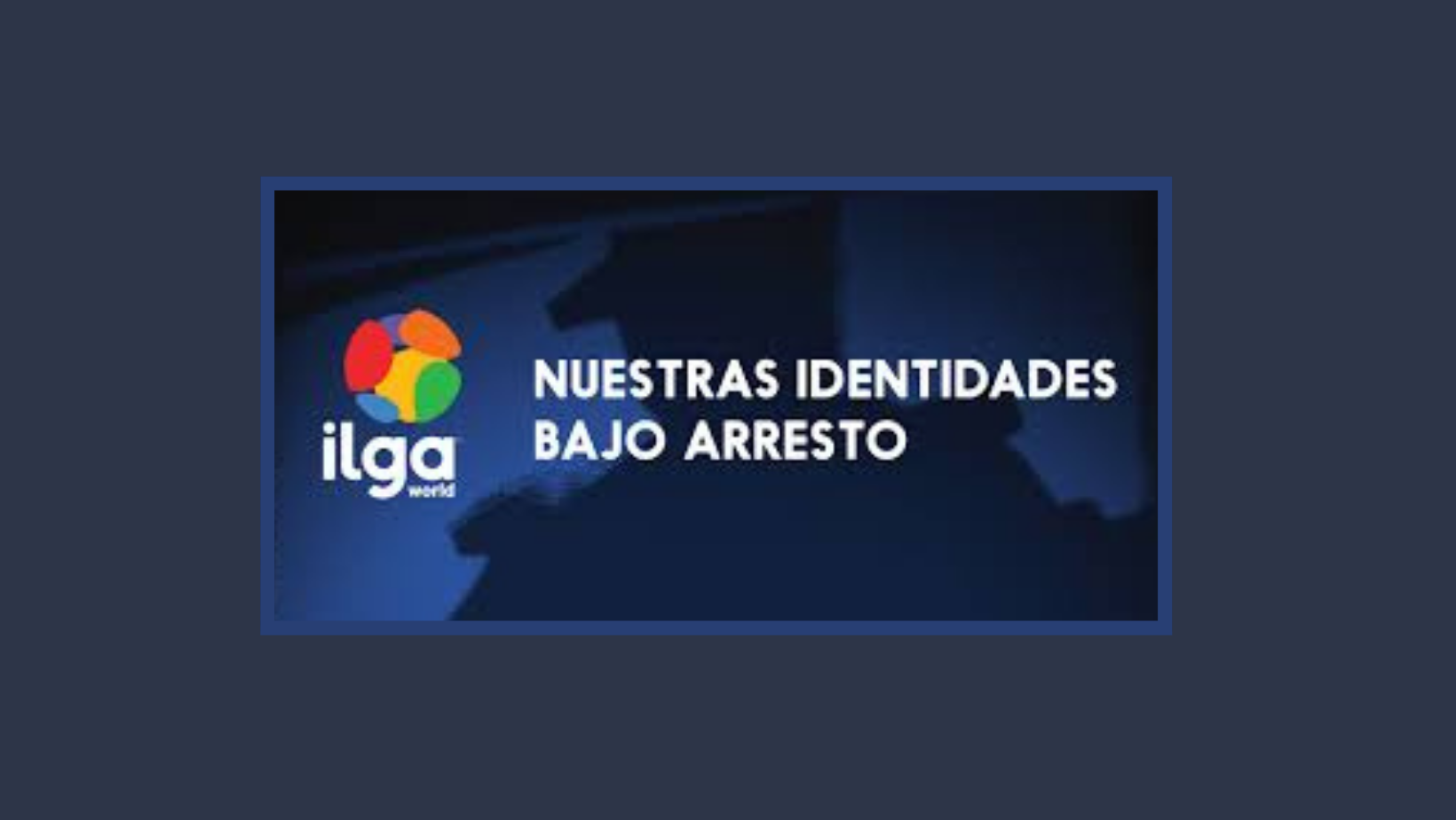 Las personas LGBT y de género diverso continúan siendo detenidas y enjuiciadas en todo el mundo, según muestra un nuevo informe